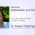 Selbstliebe und Dankbarkeit • Seminar • Dr. August Höglinger