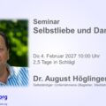 Selbstliebe und Dankbarkeit • Seminar • Dr. August Höglinger