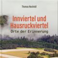 Buchpräsentation: Innviertel und Hausruckviertel - Orte der Erinnerung
