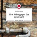 Eine Reise gegen das Vergessen