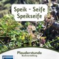 Vortrag Speik - Seife - Speikseife