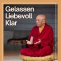 Gelassen, Liebevoll, Klar Öffentlicher Vortrag von buddhistischem Lehrer Chökyi Nyima Rinpoche