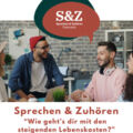 Sprechen & Zuhören: Steigende Lebenskosten - Wie gehts mir damit?