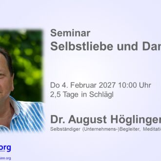 Selbstliebe und Dankbarkeit • Seminar • Dr. August Höglinger