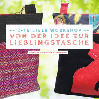 Workshop - Von der Idee zur Lieblingstasche